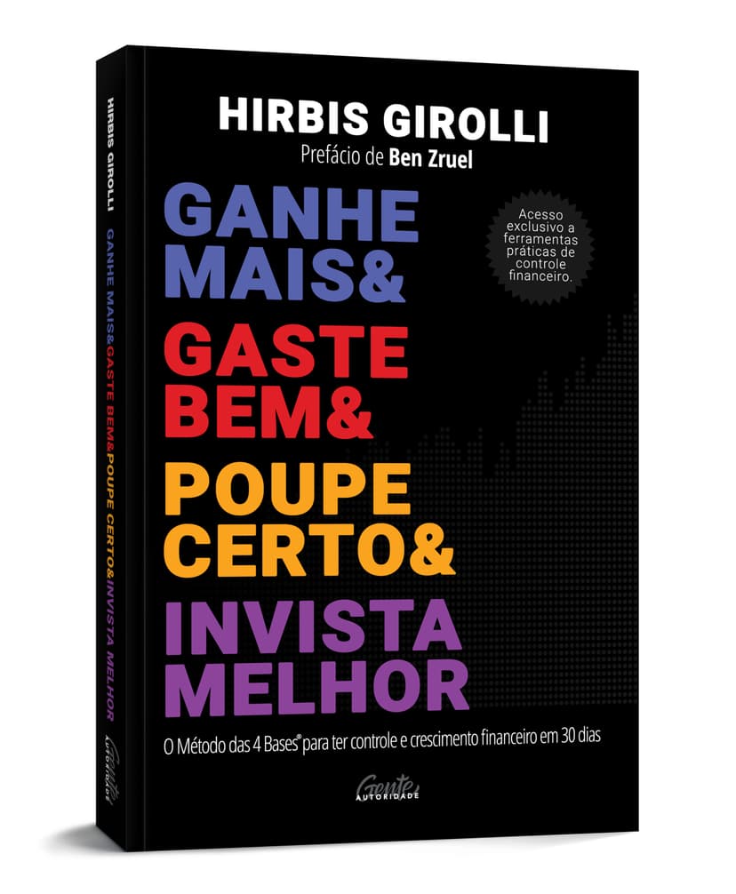 Capa do livro Ganhe Mais & Gaste Bem & Poupe Certo & Invista Melhor, de Hirbis Girolli — Editora Gente Autoridade